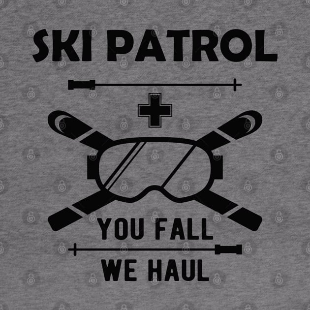 Ski Patrol - You fail we haul by KC Happy Shop